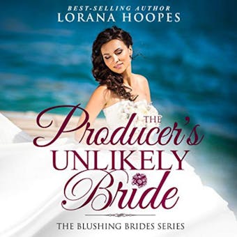 The Producer's Unlikely Bride: A Christian Romance - undefined