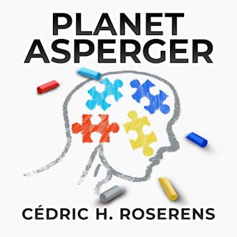 Planet Asperger: Around the Syndrome in 88 Questions - Cédric H. Roserens
