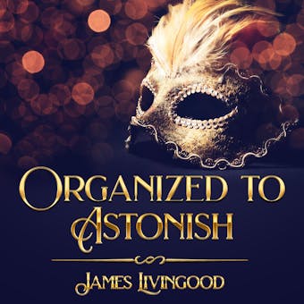 Organized to Astonish
