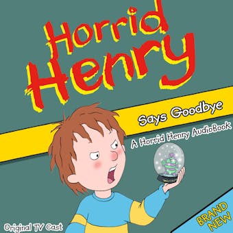 Horrid Henry Says Goodbye - Lucinda Whiteley
