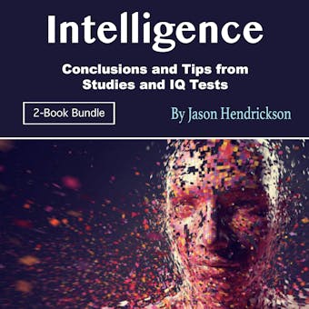 Intelligence: Conclusions and Tips from Studies and IQ Tests - undefined