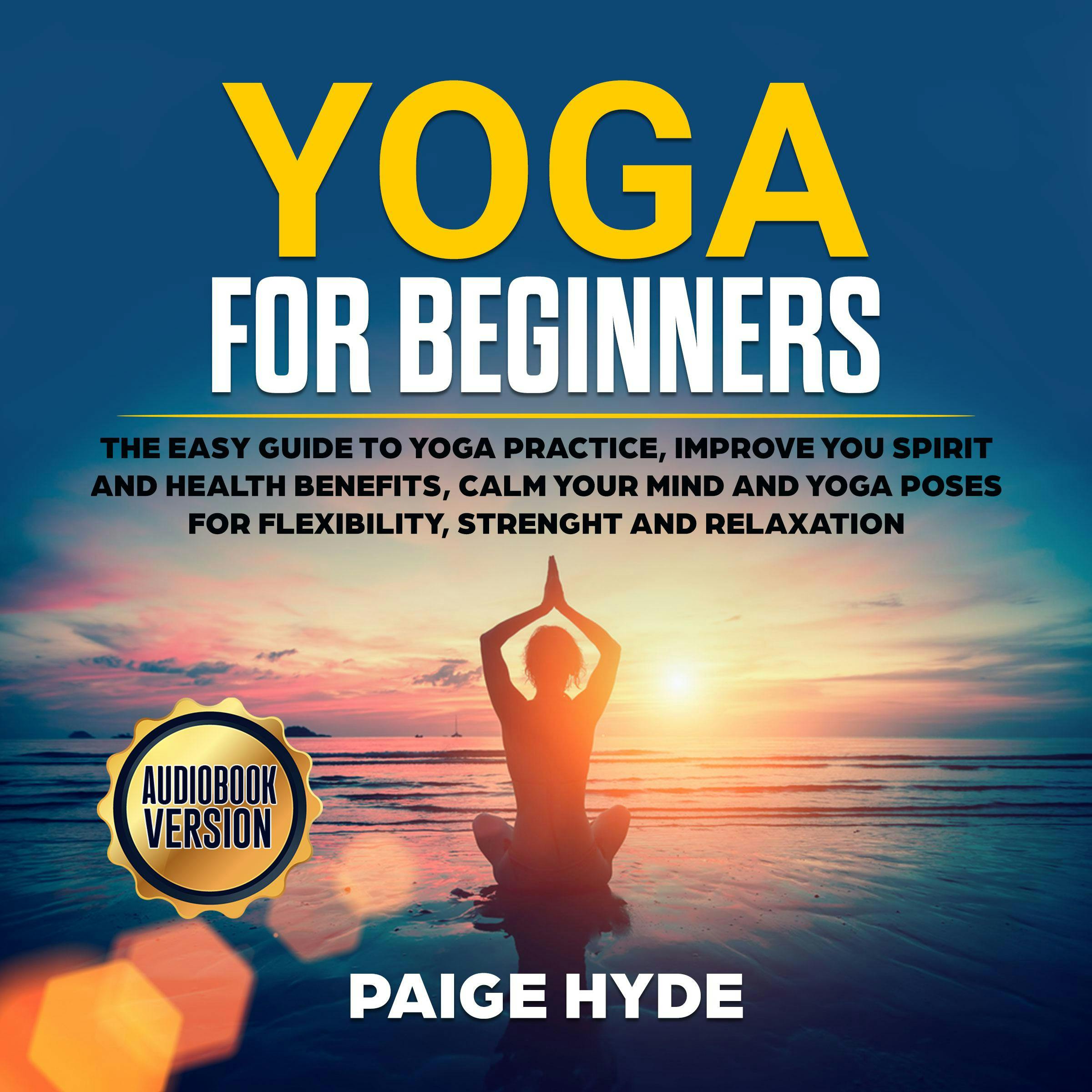 Beginning Yoga: Tips, Health Benefits, and Easy Poses