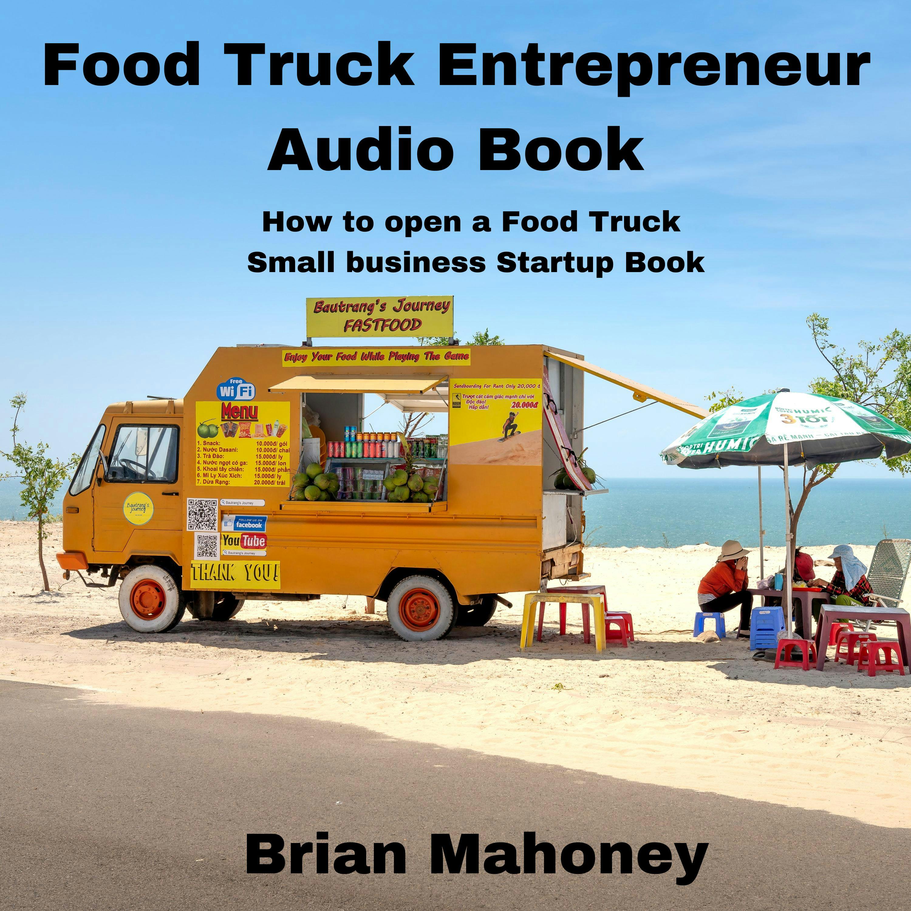 Food Truck Entrepreneur Audio Book: How To Open A Food Truck Small Business  Startup Book | Audiobook | Brian Mahoney | Nextory