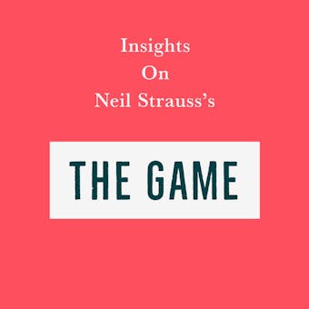 Insights on Neil Strauss’s The Game - Swift Reads