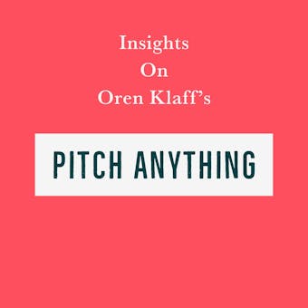 Insights on Oren Klaff’s Pitch Anything - Swift Reads