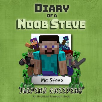Diary Of A Noob Steve Book 3 - Jeepers Creepers: An Unofficial Minecraft Book - undefined