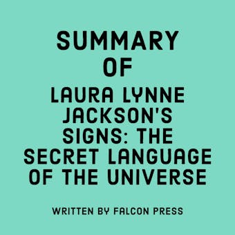 Summary of Laura Lynne Jackson’s Signs: The Secret Language of the Universe - Falcon Press