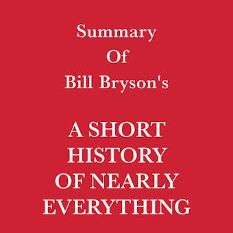 Summary of Bill Bryson's A Short History of Nearly Everything - Swift Reads