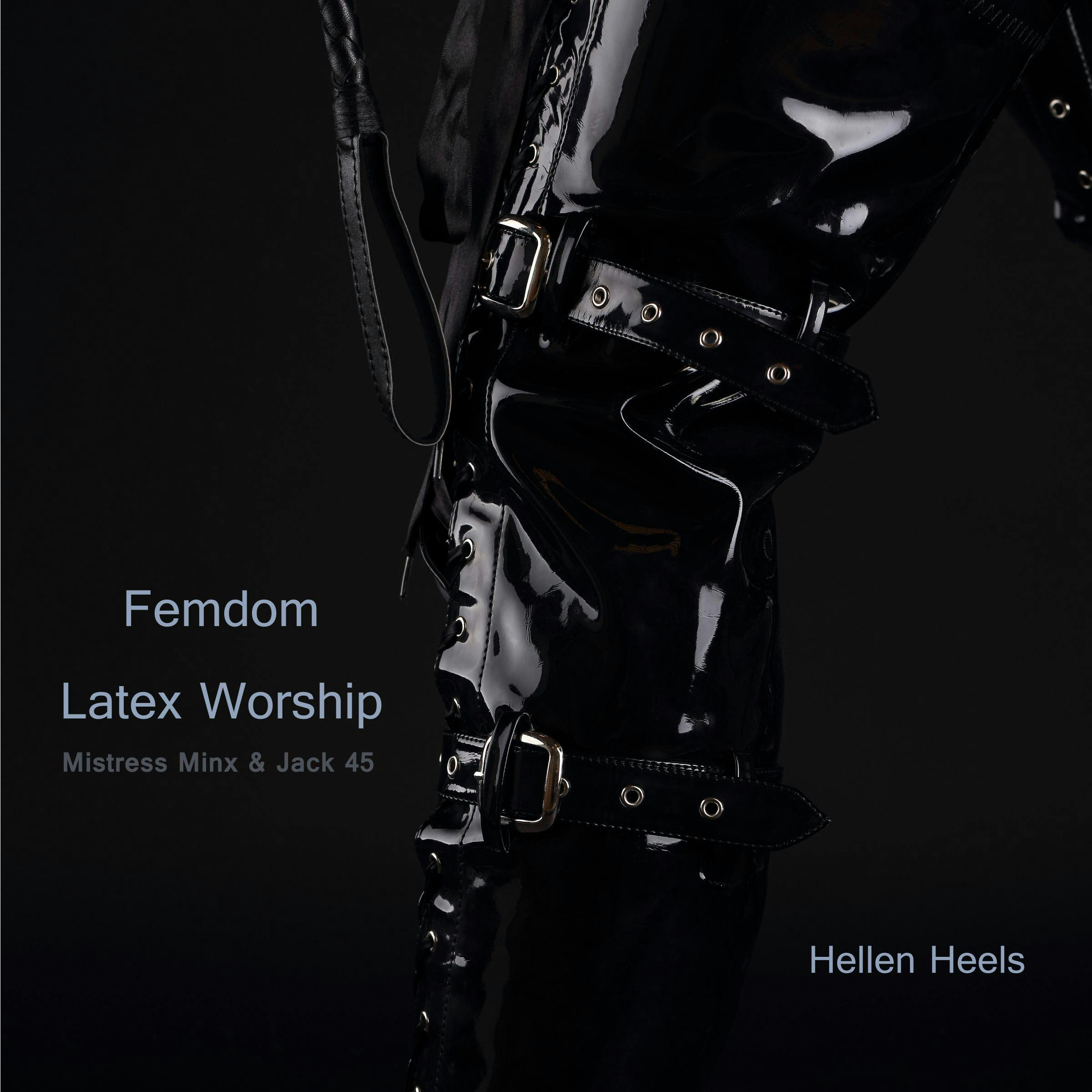 Femdom Latex Worship : Mistress Minx & Jack 45 | Audiobook | Hellen Heels |  Nextory