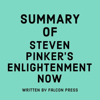 Summary of Steven Pinker's Enlightenment Now - undefined