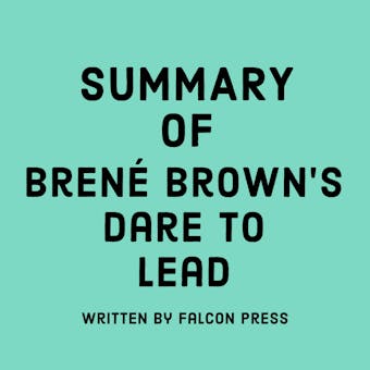 Summary of Brené Brown’s Dare to Lead - undefined