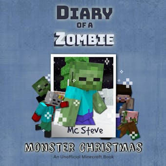 Diary Of A Zombie Book 3 - Monster Christmas: An Unofficial Minecraft Book - undefined