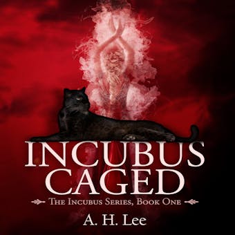 Incubus Caged - A. H. Lee