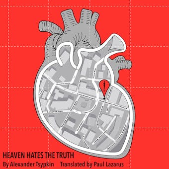 HEAVEN HATES THE TRUTH - Alexander Tsypkin, Paul Lazarus