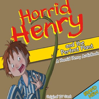 Horrid Henry and the Perfect Plant - undefined