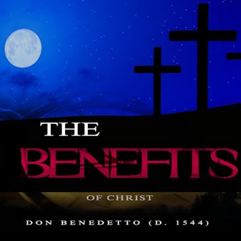 The Benefits of Christ - undefined