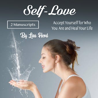 Self-Love: Accept Yourself for Who You Are and Heal Your Life - undefined