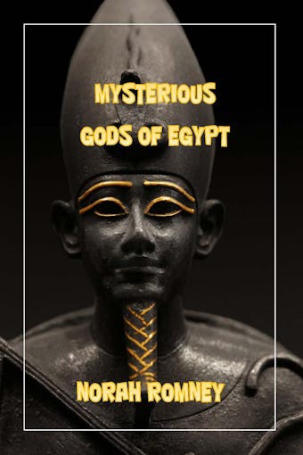 The Mysterious Gods of Egypt - undefined
