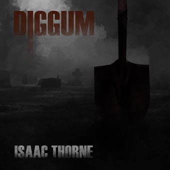 Diggum - Isaac Thorne