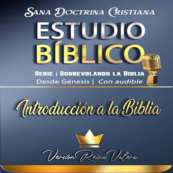 Estudio Bíblico: Sana Doctrina Cristiana: Introducción a la Biblia: Serie Sobrevolando la Biblia - Sermones Bíblicos