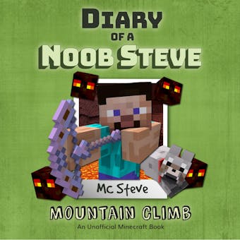 Diary Of A Noob Steve Book 5 - Mountain Climb: An Unofficial Minecraft Book - MC Steve