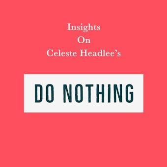 Insights on Celeste Headlee’s Do Nothing - undefined