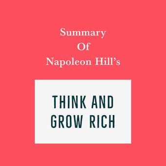 Summary of Napoleon Hill's Think and Grow Rich - Swift Reads