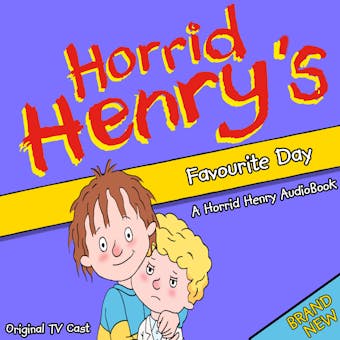 Horrid Henry's Favourite Day - Lucinda Whiteley