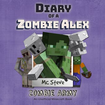 Diary Of A Zombie Alex Book 2 - Zombie Army: An Unofficial Minecraft Book - undefined
