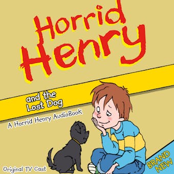 Horrid Henry and the Lost Dog - Lucinda Whiteley