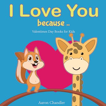 I Love You Because: Valentines Day Books for Kids