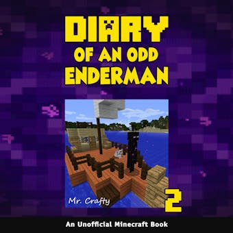 Diary of an Odd Enderman Book 2: An Unofficial Minecraft Book - undefined