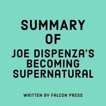 Summary of Joe Dispenzaâ€™s Becoming Supernatural - undefined
