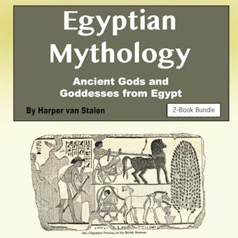 Egyptian Mythology: Ancient Gods and Goddesses from Egypt - undefined