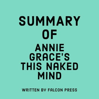 Summary of Annie Grace’s This Naked Mind - undefined