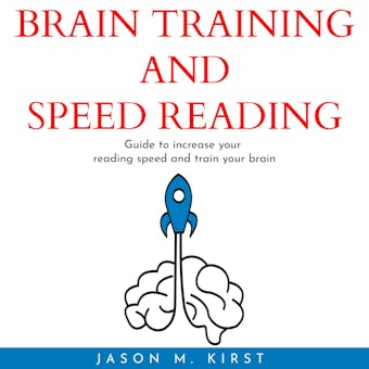 BRAIN TRAINING AND SPEED READING : Guide to increase your reading speed and train your brain - undefined