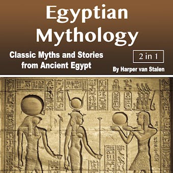 Egyptian Mythology: Classic Myths and Stories from Ancient Egypt - undefined