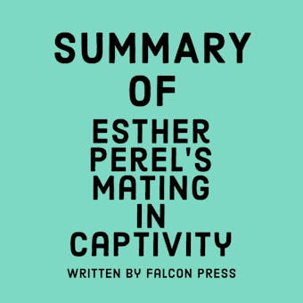 Summary of Esther Perel’s Mating in Captivity - undefined