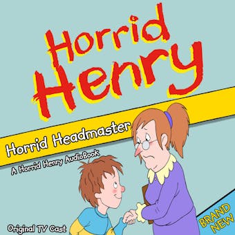 Horrid Henry : Horrid Headmaster - Lucinda Whiteley