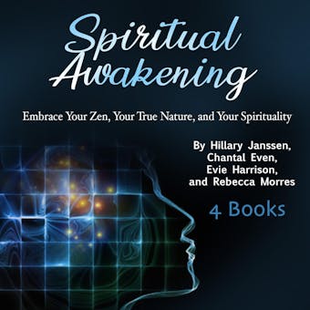 Spiritual Awakening: Embrace Your Zen, Your True Nature, and Your Spirituality
