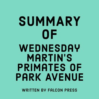 Summary of Wednesday Martin's Primates of Park Avenue - undefined