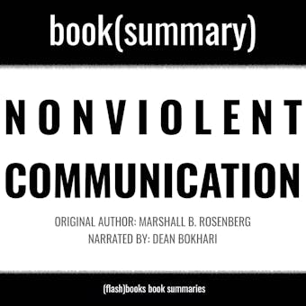 Nonviolent Communication by Marshall B. Rosenberg - Book Summary: A Language of Life - undefined