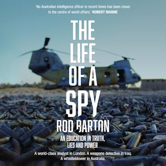 The Life of a Spy: An Education in Truth, Lies, and Power - Rod Barton