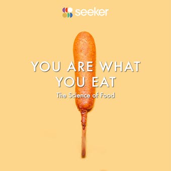 You Are What You Eat: The Science of Food - undefined