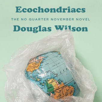 Ecochondriacs: The No Quarter November Novel - undefined