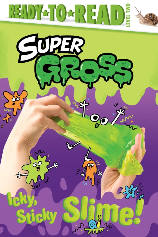 Icky, Sticky Slime! : Ready-to-Read Level 2