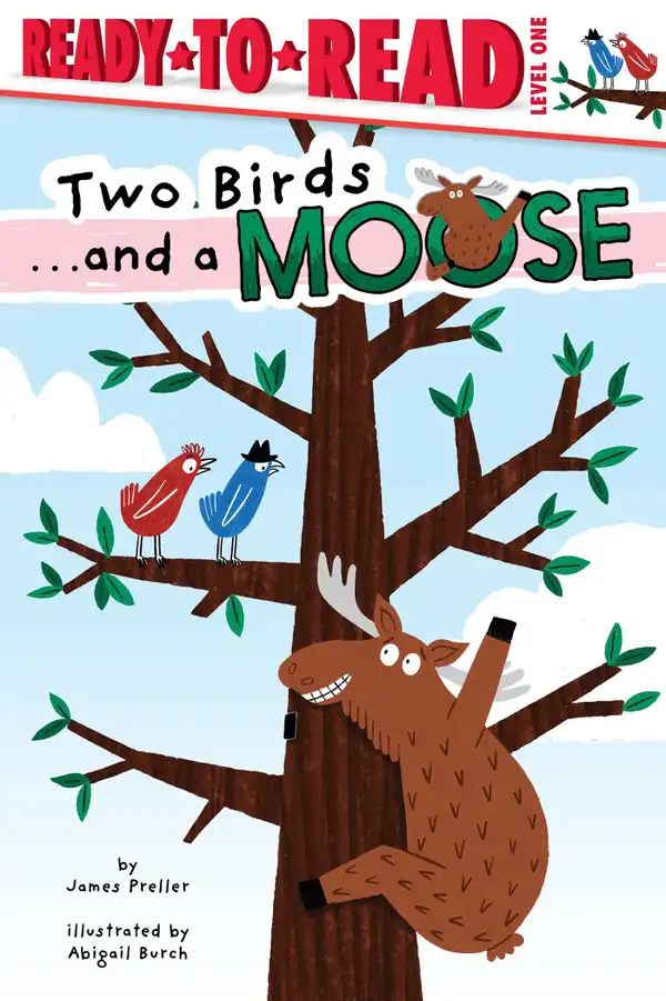 Two Birds . . . and a Moose : Ready-to-Read Level 1