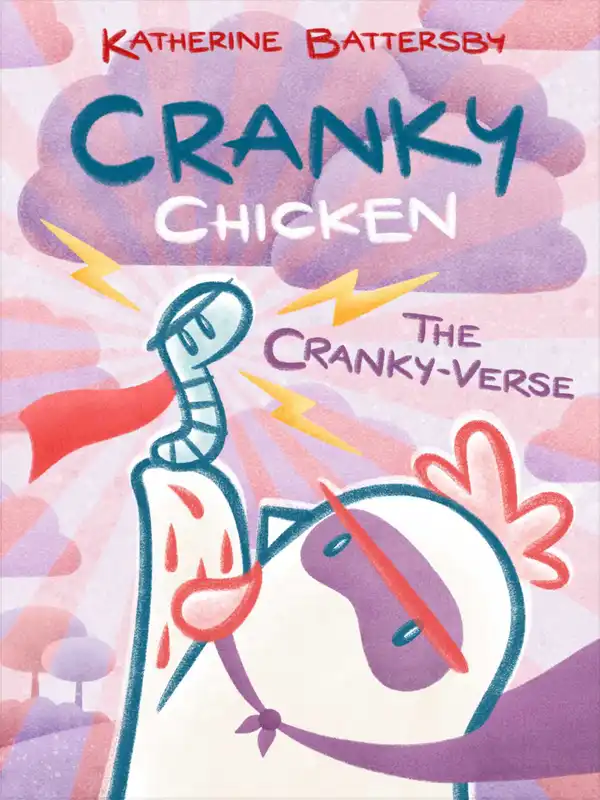 The Cranky-Verse : A Cranky Chicken Book 4