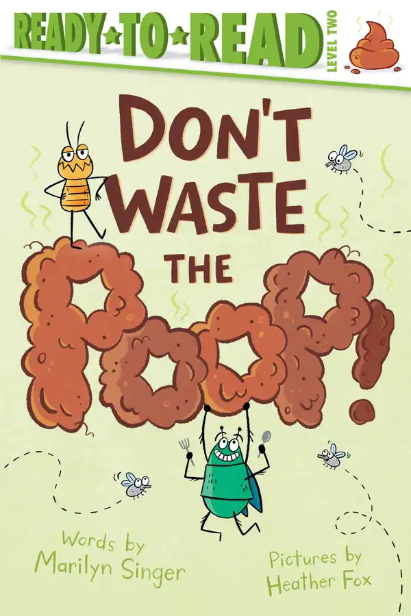 Don't Waste the Poop! : Ready-to-Read Level 2