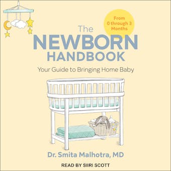 The Newborn Handbook: Your Guide to Bringing Home Baby - MD